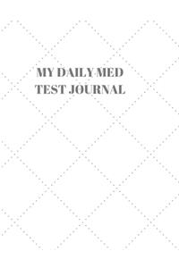 My Daily Med Test Journal