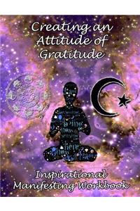 Creating an Attitude for Gratitude, Inspirational Manifesting Workbook Journal