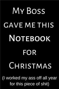 My Boss Gave Me This Notebook For Christmas