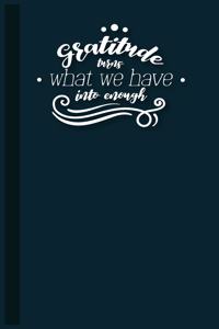 Gratitude Turns What We Have Into Enough