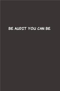 Be Audit You Can Be