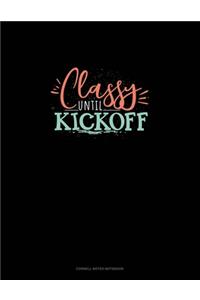 Classy Until Kickoff