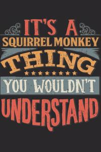It's A Squirrel Monkey Thing You Wouldn't Understand