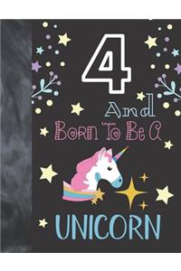 4 And Born To Be A Unicorn