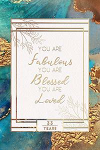 33rd Birthday Journal: Lined Journal / Notebook - 33rd Birthday Gift For Women - Fun And Practical Alternative to a Card - Impactful 33 Years Old Wishes - You Are Fabulous