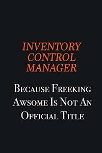 Inventory Control Manager because freeking awsome is not an official title