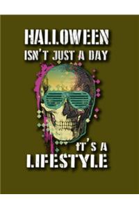 Halloween isn't Just a Day It's a Lifestyle