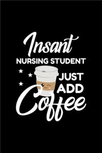 Insant Nursing Student Just Add Coffee