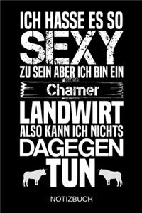 Ich hasse es so sexy zu sein aber ich bin ein Chamer Landwirt also kann ich nichts dagegen tun