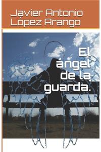 ángel de la guarda.