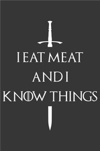 I Eat Meat And I Know Things Notebook