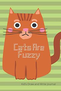 Cats Are Fuzzy 5 x 8 Kid's Draw and Write Journal