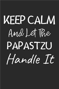 Keep Calm And Let The Papastzu Handle It