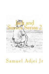 Jack and Soccer Series 2