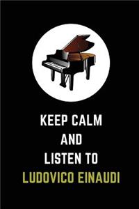 Keep Calm and Listen to Ludovico Einaudi