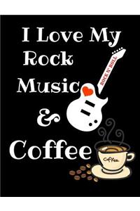 I Love My Rock Music And Coffee Journal Notebook