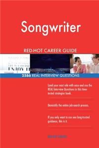 Songwriter RED-HOT Career Guide; 2586 REAL Interview Questions