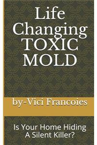 Life Changing TOXIC MOLD