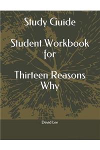 Study Guide Student Workbook for Thirteen Reasons Why