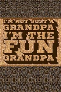 I'm Not Just a Grandpa I'm the Fun Grandpa