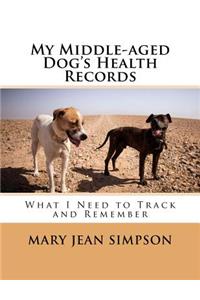 My Middle-aged Dog's Health Records
