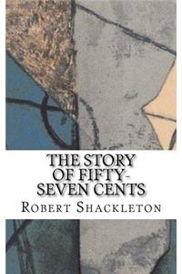 Story of Fifty-Seven Cents