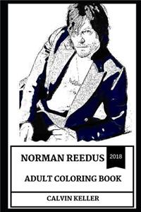 Norman Reedus Adult Coloring Book: Daryl from the Walking Dead and Murphy from Boondock Saints, Legendary Fashion Model and Sex Symbol Inspired Adult Coloring Book