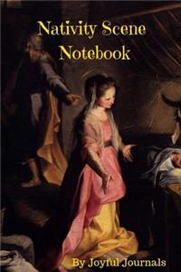 The Nativity Scene Notebook: 6 X 9 Small Lined Notebook (Journal Notebook/Journal Diary/Journal Planner) (Christmas Gift) with 120 Pages of College-Ruled Paper for Various Writing Purposes