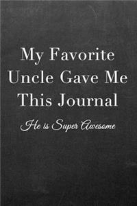 My Favorite Uncle Gave Me This Journal