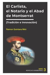 El Notario, el Carlista y el Abad de Montserrat