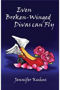 Even Broken-Winged Divas Can Fly