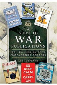 Guide to War Publications of the First & Second World War