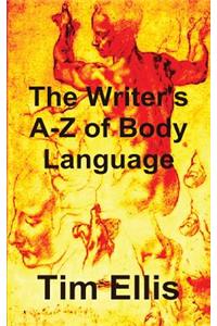 The Writer's A-Z of Body Language