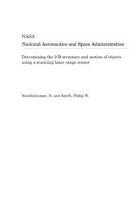 Determining the 3-D Structure and Motion of Objects Using a Scanning Laser Range Sensor