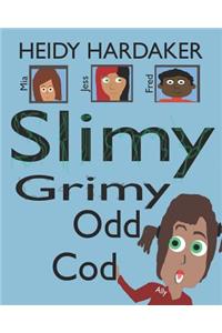 Slimy Grimy Odd Cod