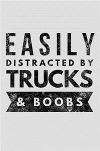 Easily Distracted by Trucks & Boobs