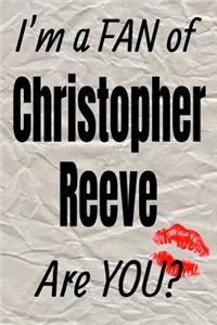 I'm a Fan of Christopher Reeve Are You? Creative Writing Lined Journal