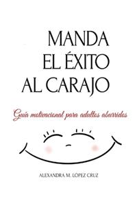 Manda el éxito al carajo