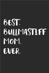Best Bullmastiff Mom Ever