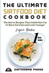 The Ultimate Sirtfood Diet Cookbook