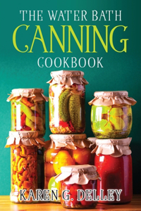 Water Bath Canning Cookbook