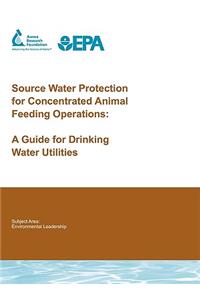 Source Water Protection for Concentrated Animal Feeding Operations