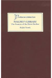 Malory's Library: The Sources of the Morte Darthur