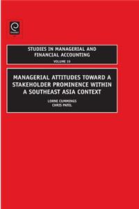 Managerial Attitudes Toward a Stakeholder Prominence Within a Southeast Asia Context