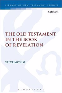 The Old Testament in the Book of Revelation (Journal for the Study of the New Testament Supplement)