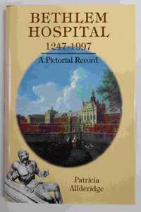 Bethlem Hospital, 1249-1997