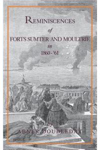 Reminiscences of Forts Sumter and Moultrie in 1860-'61
