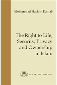 The Right to Life, Security, Privacy and Ownership in Islam