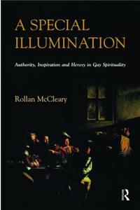 Special Illumination: Authority, Inspiration and Heresy in Gay Spirituality