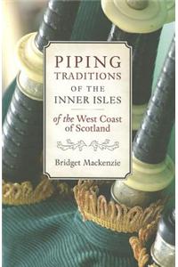 The Piping Traditions of the Inner Isles of the West Coast of Scotland: The West Coast of Scotland